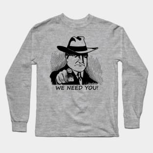 We Need You! Everyone Need You Detective FBI CIA Black and White Gift Long Sleeve T-Shirt